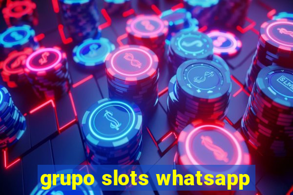 grupo slots whatsapp